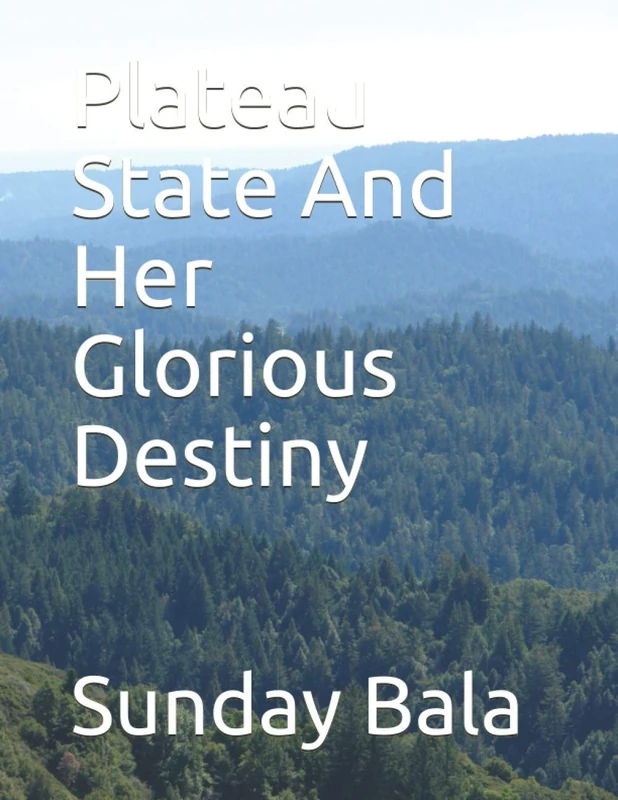 Plateau State And Her Glorious Destiny
