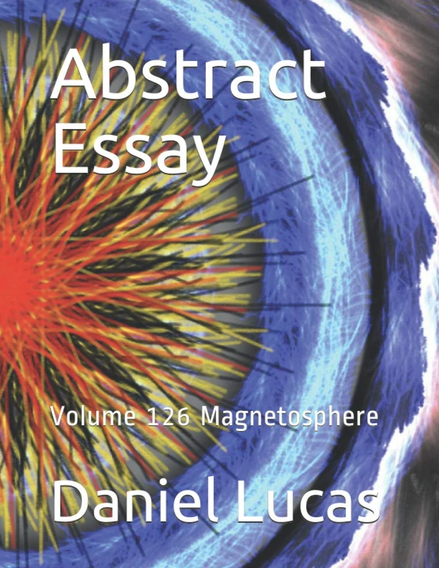 Abstract Essay: Volume 126 Magnetosphere (Abstract painting) - Image 1