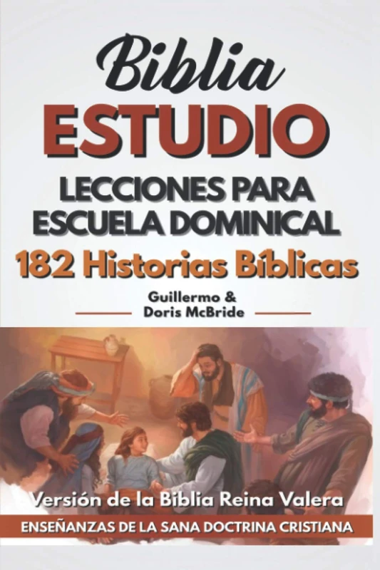 Lecciones Para Escuela Dominical: 182 Historias Bíblicas (Estudio Bíblico de la Doctrina Cristiana) - Image 1