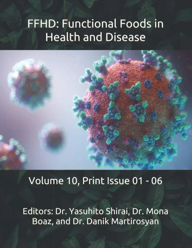 FFHD: Functional Foods in Health and Disease: Volume 10, Print Issue 01 - 06 (The Journal of Functional Foods in Health and Disease (Volume 10))