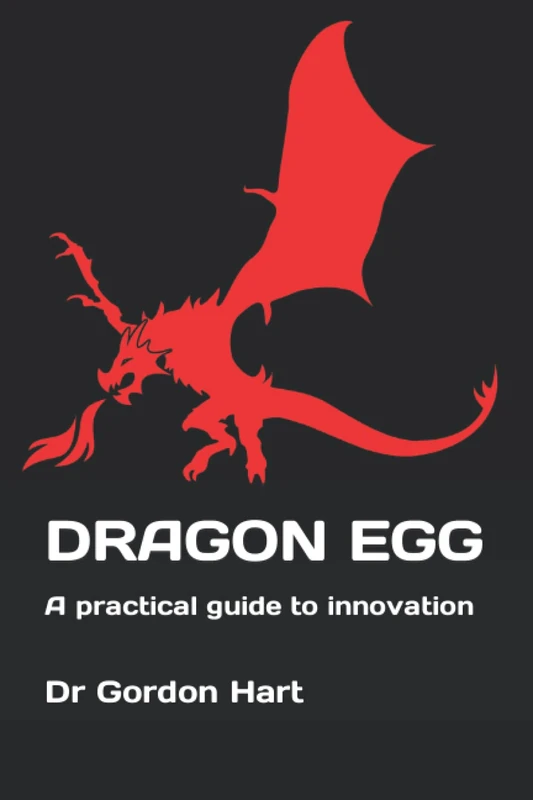 Dragon Egg: A practical guide to innovation