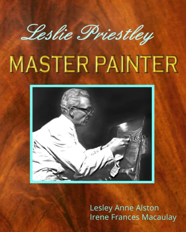 Leslie Priestley Master Painter: The extraordinary talents of an ordinary man