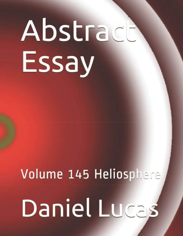 Abstract Essay: Volume 145 Heliosphere (Abstract painting)