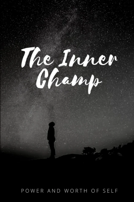 The Inner Champ: Power and Worth Of Self: 1