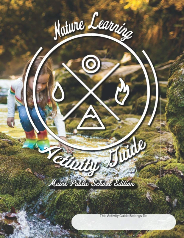 Nature Learning Activity Guide - Maine Public School Edition