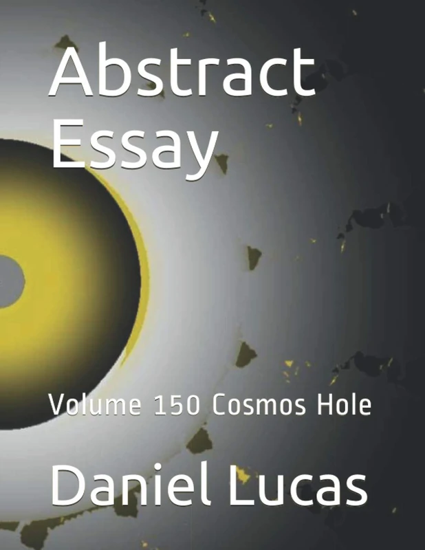 Abstract Essay: Volume 150 Cosmos Hole (Abstract painting)