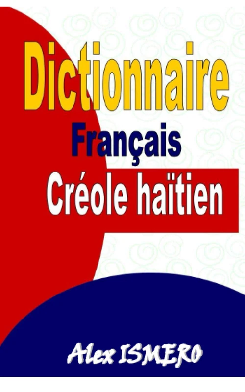 DICTIONNAIRE FRANÇAIS CRÉOLE HAÏTIEN - Image 1