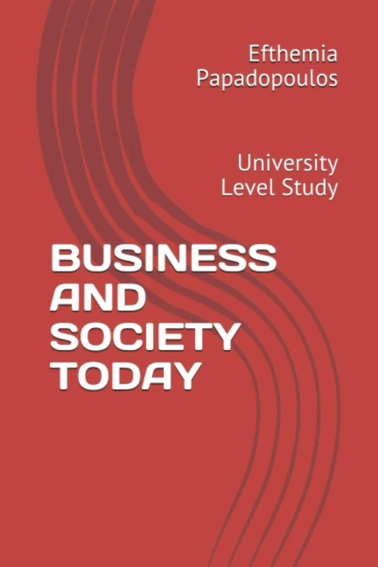 BUSINESS AND SOCIETY TODAY: University Level Study