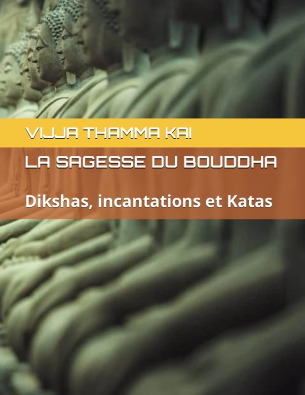 VIJJA THAMMA KAI - Diksha, Incantation et Kata - La magie du Bouddha: PAR LE MAITRE VAJRA SURYAVAJRA
