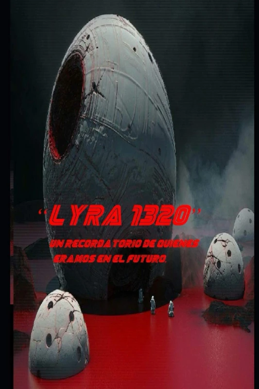 “Lyra 1320” Un Recordatorio de Quienes Eramos en el Futuro. - Image 1