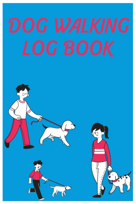 Dog Walking Log Book: Cute Funny Logbook Journal for dogs/ Pet Grooming/ Dog's lovers