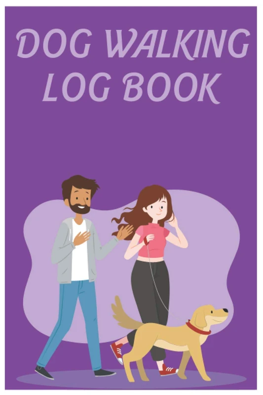 Dog Walking Log Book: Cute Funny Logbook Journal for dogs/ Pet Grooming/ Dog's lovers