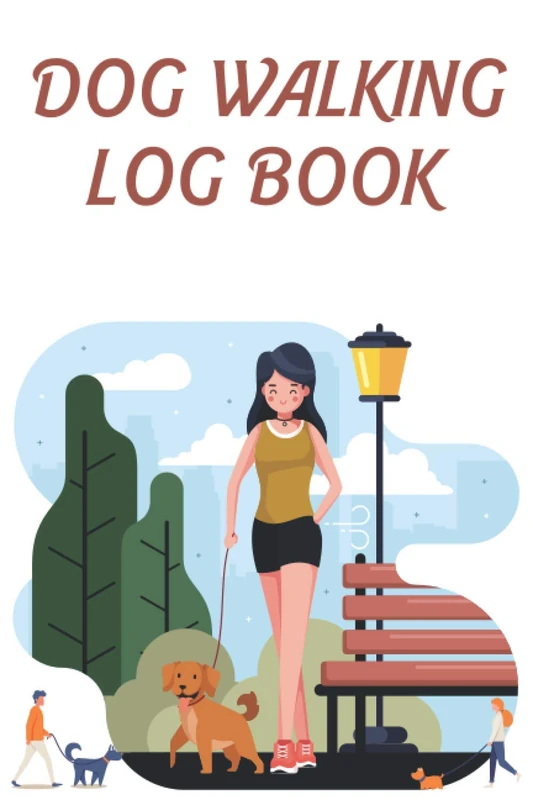 Dog Walking Log Book: Cute Funny Logbook Journal for dogs/ Pet Grooming/ Dog's lovers