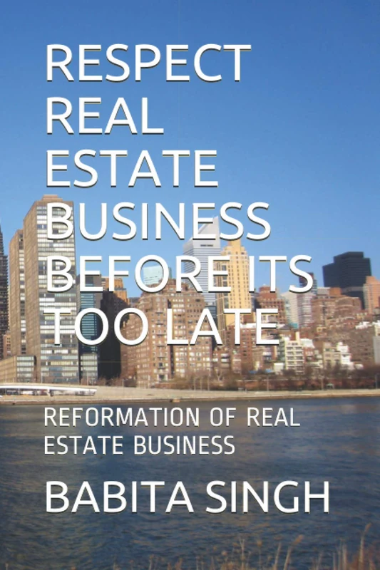 RESPECT REAL ESTATE BUSINESS BEFORE ITS TOO LATE: REFORMATION OF REAL ESTATE BUSINESS