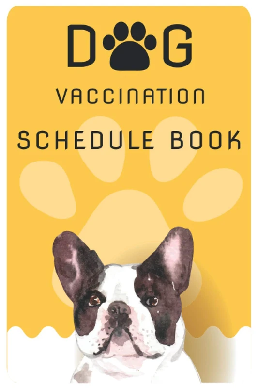 Dog Vaccination Schedule Book: Dog Vaccination Schedule Book,Dog Vaccination Record Book,Health Log Book, Vaccination Reminder,Vaccination Booklet, ... For Dogs Perfect Gift Idea For Dog Owners