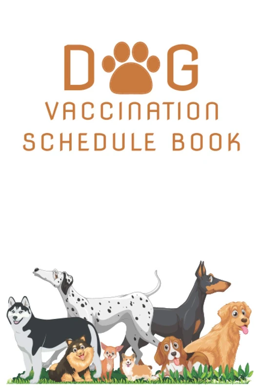 Dog Vaccination Schedule Book: Dog Vaccination Schedule Book,Dog Vaccination Record Book,Health Log Book, Vaccination Reminder,Vaccination Booklet, ... For Dogs Perfect Gift Idea For Dog Owners