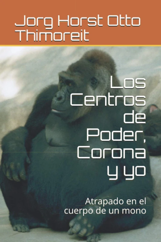 Los Centros de Poder, Corona y yo: Atrapado en el cuerpo de un mono - Image 1