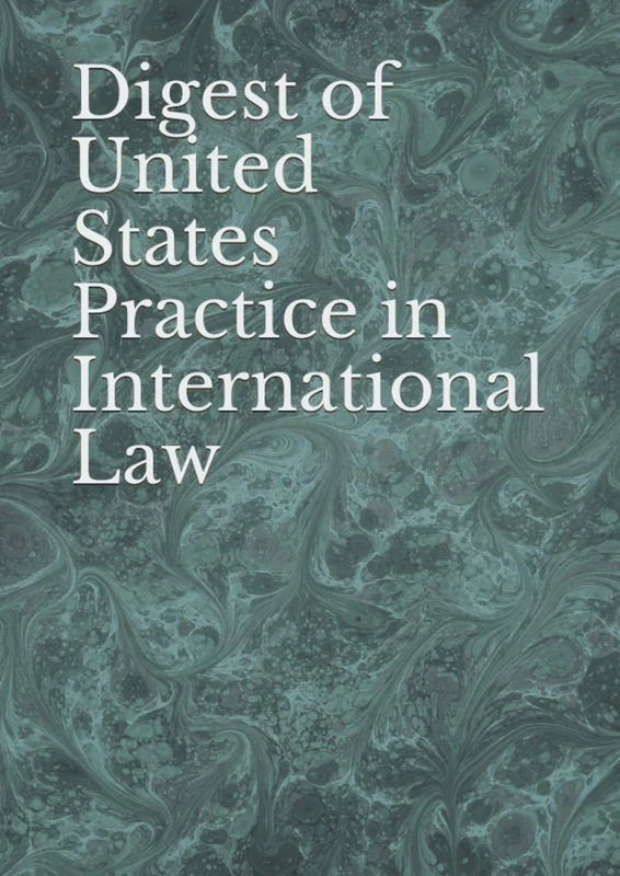 Digest of United States Practice in International Law