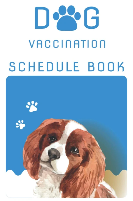 Dog Vaccination Schedule Book: Dog Vaccination Schedule Book,Dog Vaccination Record Book,Health Log Book, Vaccination Reminder,Vaccination Booklet, ... For Dogs Perfect Gift Idea For Dog Owners