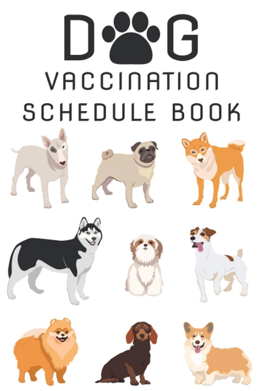 Dog Vaccination Schedule Book: Dog Vaccination Schedule Book,Dog Vaccination Record Book,Health Log Book, Vaccination Reminder,Vaccination Booklet, ... For Dogs Perfect Gift Idea For Dog Owners