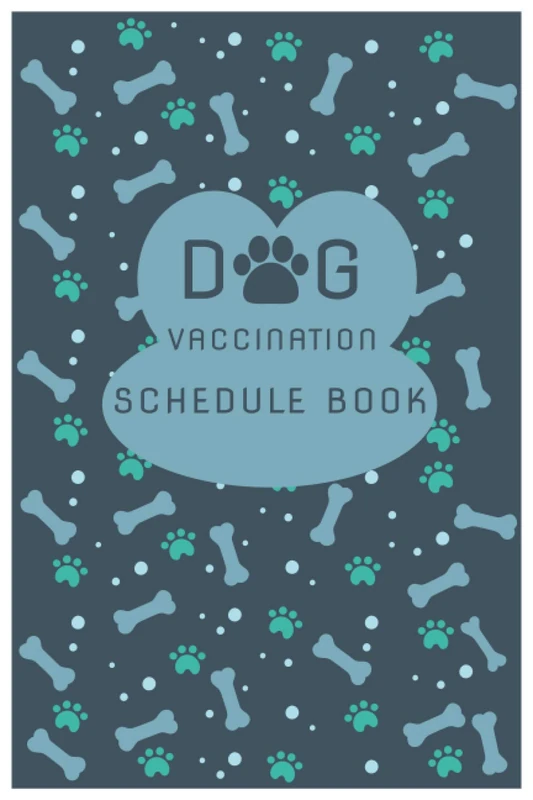 Dog Vaccination Schedule Book: Dog Vaccination Schedule Book,Dog Vaccination Record Book,Health Log Book, Vaccination Reminder,Vaccination Booklet, ... For Dogs Perfect Gift Idea For Dog Owners
