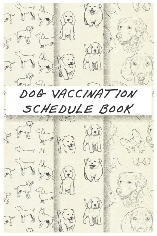 Dog Vaccination Schedule Book: Dog Vaccination Schedule Book,Dog Vaccination Record Book,Health Log Book, Vaccination Reminder,Vaccination Booklet, ... For Dogs Perfect Gift Idea For Dog Owners