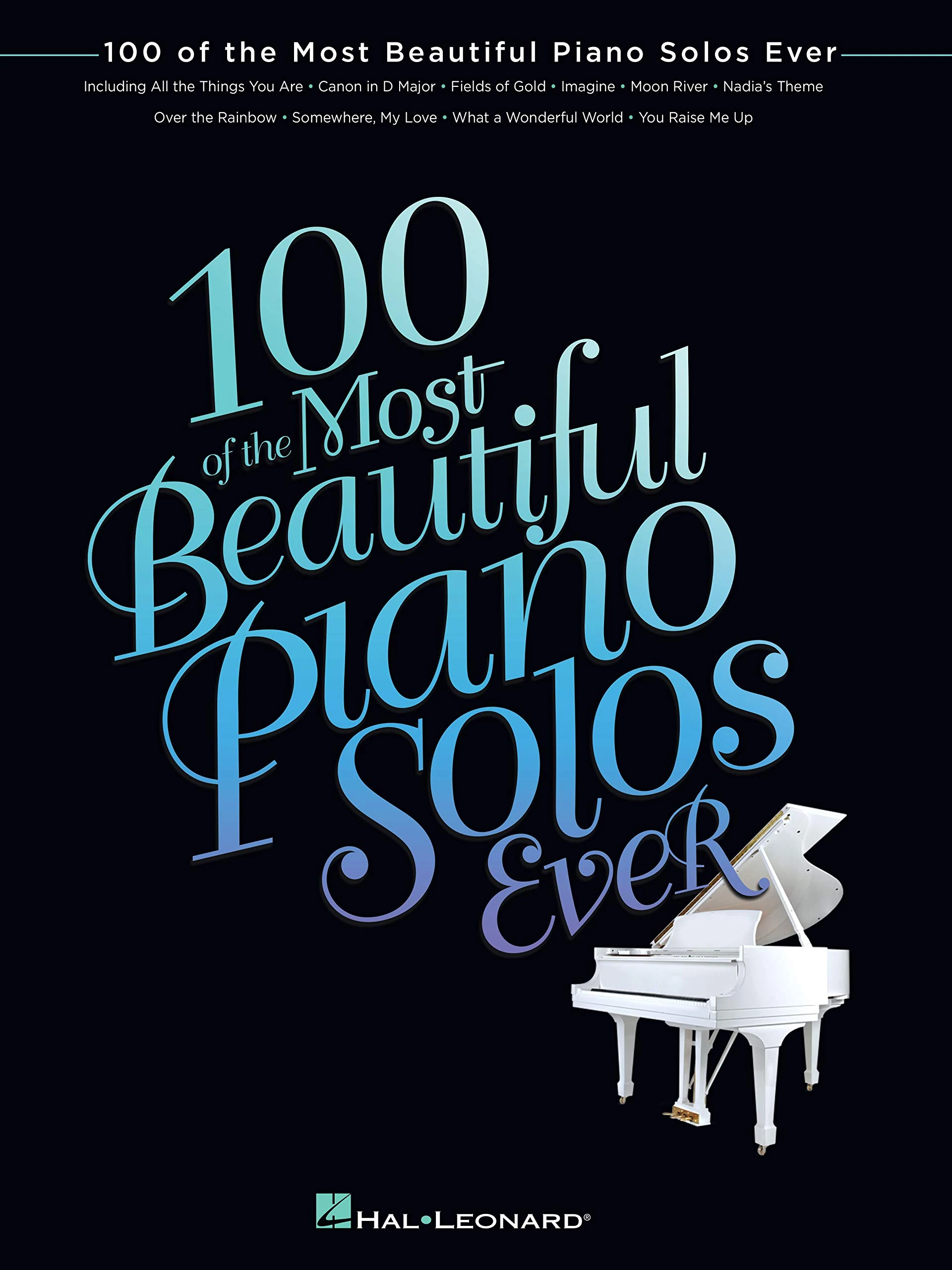 100 of the Most Beautiful Piano Solos Ever (Songbook)
