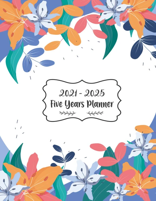 2021-2025 Five Year Planner:: Five year Monthly Planner Form January 2021 to December 2025.Five Year 60 Months Yearly Monthly Planner, Agenda Schedule ... calendar. Large - 143 Pages (8.5"x11")
