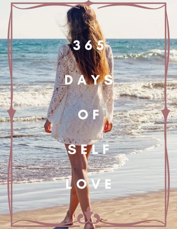 365 DAYS OF SELF LOVE - Inspirational Journal - Notebook to Write In for Journals - Notebooks for Women & Girls: 8.5 x 11 inches (45.93×28.57 cm) 367 pages daily notebook perfect size journal