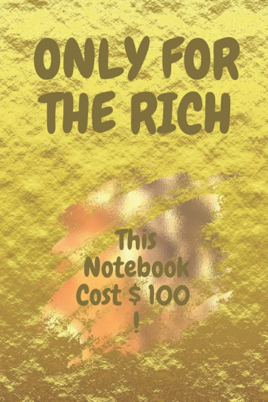 Only For The Rich: A lined notebook for the richest people