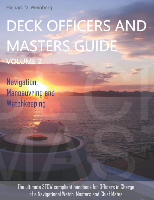 Deck Officers and Masters guide - Volume 2: Navigation, Manoeuvring, Watchkeeping