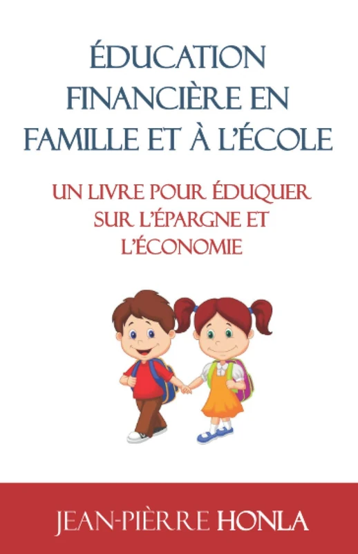 ÉDUCATION FINANCIÈRE EN FAMILLE ET À L’ÉCOLE: UN LIVRE POUR ÉDUQUER SUR L'ÉPARGNE ET L'ÉCONOMIE - Image 1