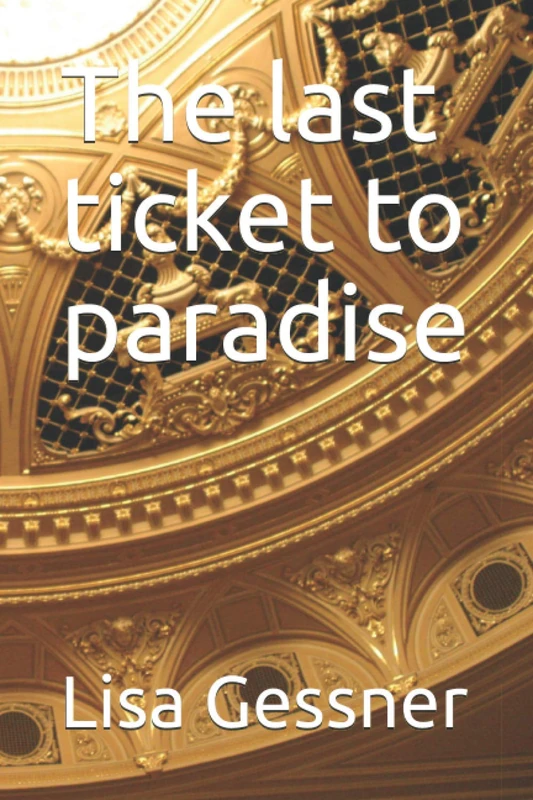 The Last Ticket to Paradise - Independently Published Book