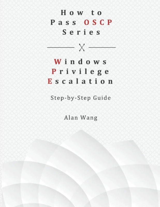 How To Pass OSCP Series: Windows Privilege Escalation Step-by-Step Guide