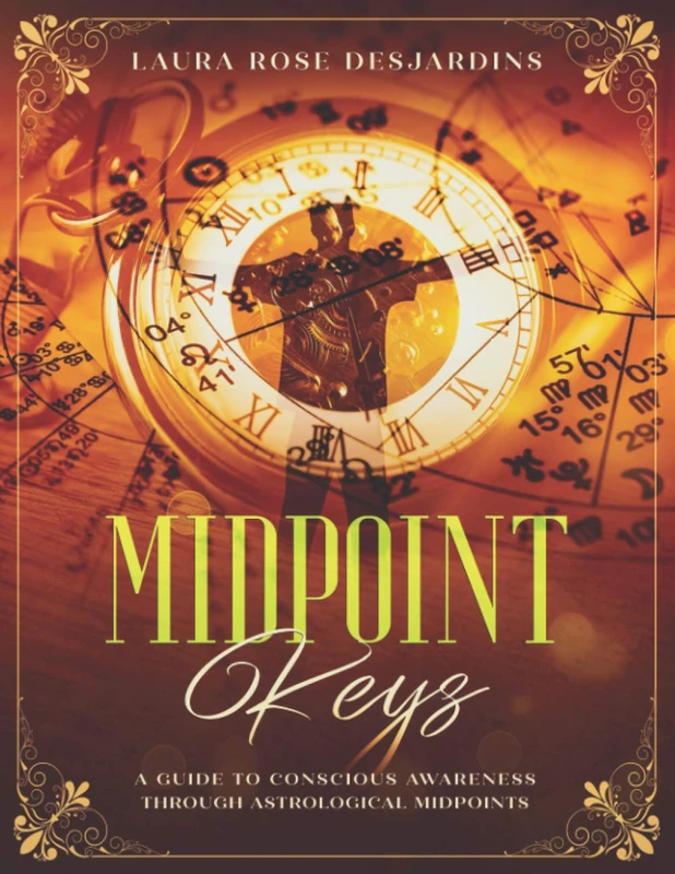 Midpoint Keys: A Guide to Conscious Awareness through Astrological Midpoints - Image 1