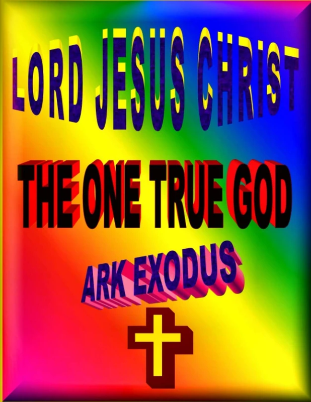 LORD JESUS CHRIST: THE ONE TRUE GOD