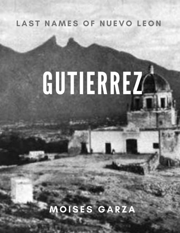 Gutierrez: Last Names of Nuevo Leon