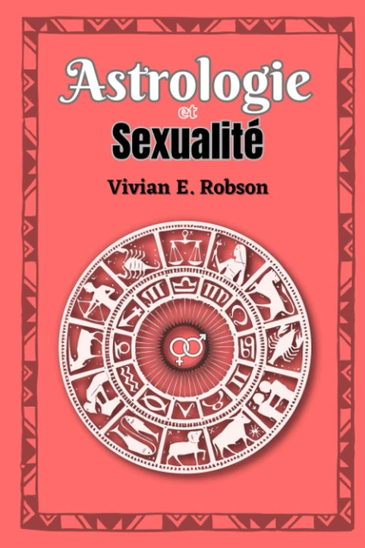 Astrologie et Sexualité: Un guide astrologique pour votre vie sentimentale et sexuelle