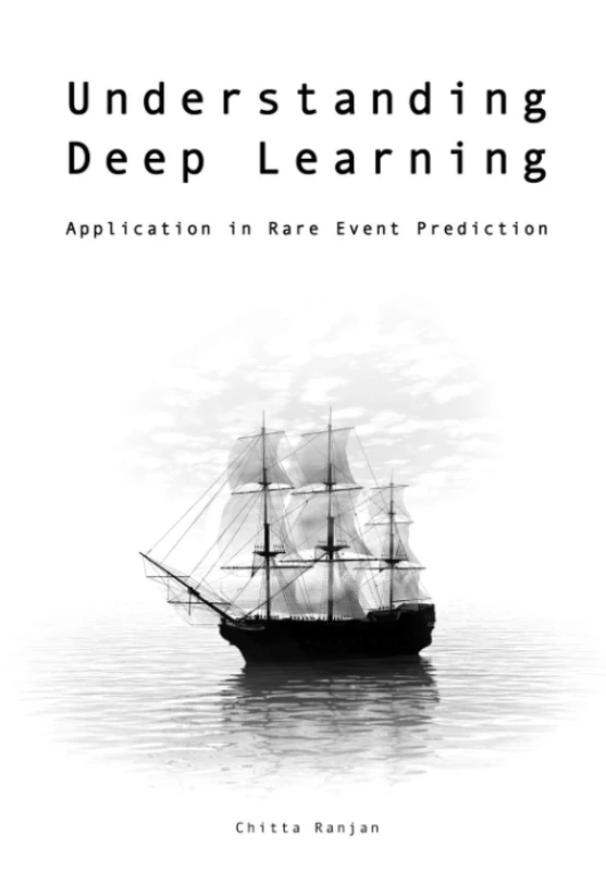 Understanding Deep Learning: Application in Rare Event Prediction