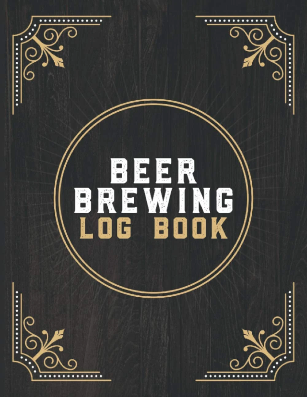 Beer Brewing Log Book: Beer Making Journal - Brew Log Book - Beer Brewing Notebook - Home Brew Beer Journal - Homebrew Diary - Homebrew Recipe Book - ... Beer brewing Progress ( Beer Makers Gift )