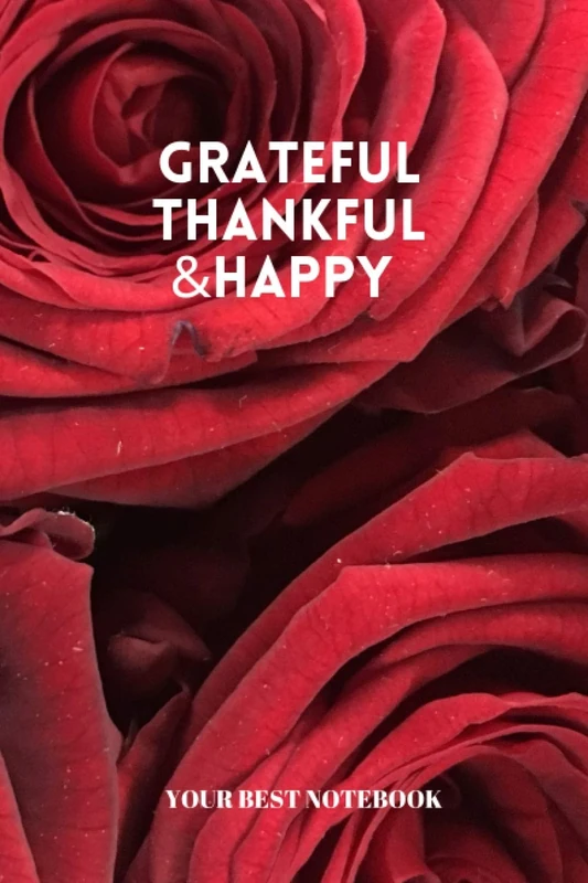 Grateful Thankful & Happy: Lined Notebook Journal, Luxury Limited Edition Glossy cover and brilliant and High quality Notebook, Large Size (6 x 9 in) ... paper, perfect bound,bleed and 120 Pages