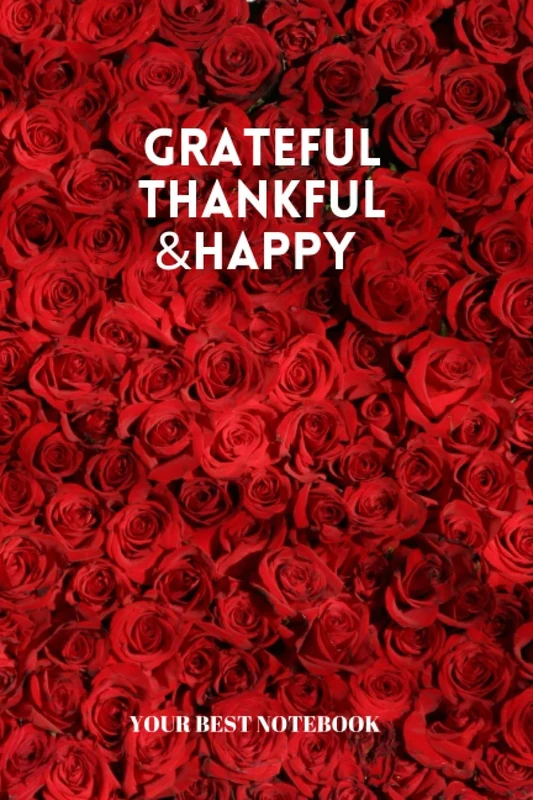 Grateful Thankful & Happy: Lined Notebook Journal, Luxury Limited Edition Glossy cover and brilliant and High quality Notebook, Large Size (6 x 9 in) College Ruled paper, perfect bound and 120 Pages