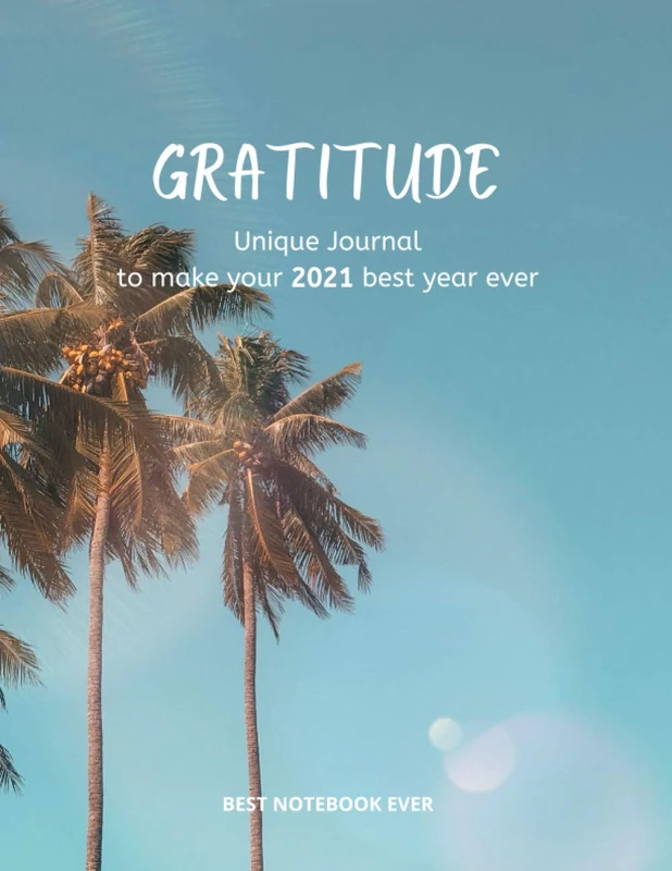 GRATITUDE Unique Journal to make your 2021 best year ever: Gratitude Notebook Journal, Luxury Limited Edition Glossy cover and brilliant and High ... Ruled paper, perfect bound, and 120 Pages