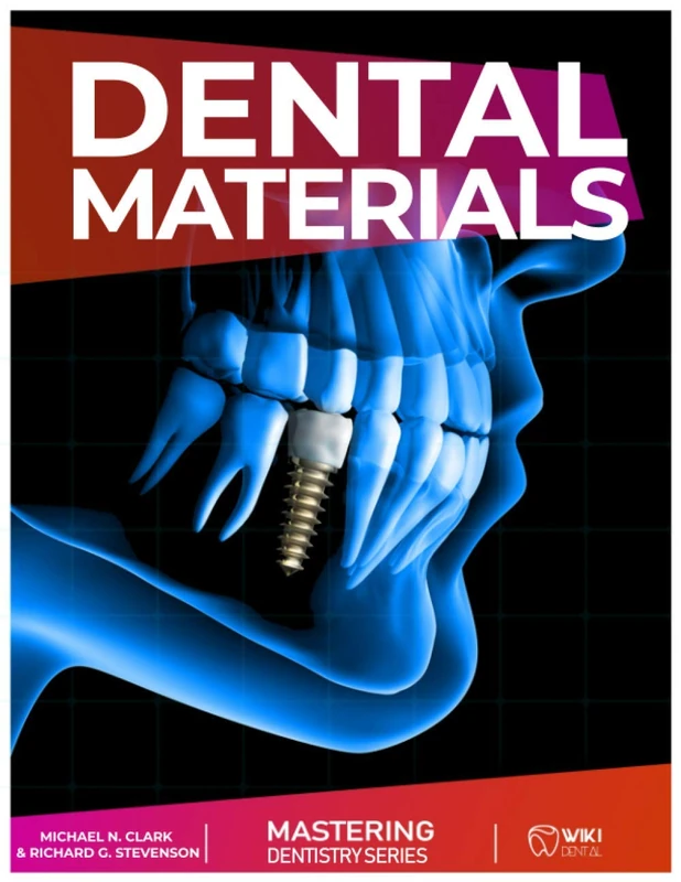 Mastering Dentistry Series : Dental Material: Handbook of Dental Materials