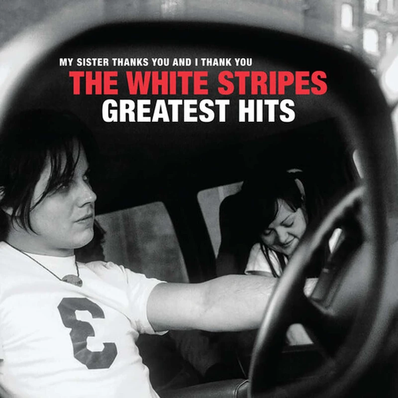 The White Stripes - My Sister Thanks You And I Thank You The White Stripes Greatest Hits
