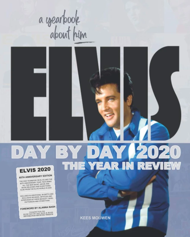 Elvis Day By Day 2020 - The Year In Review: A Yearbook About Him