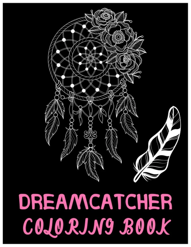 DREAMCATCHER COLORING BOOK: An Adult Coloring Book of 25 Beautiful Native American Dream Catcher