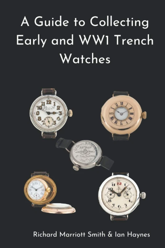 A Guide to Collecting Early and WW1 Trench Watches