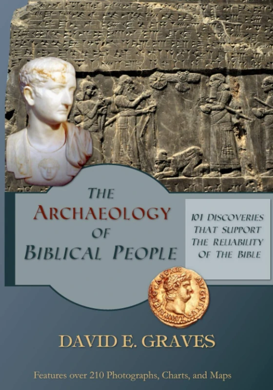 The Archaeology of Biblical People: 101 Discoveries that Support the Reliability of the Bible: 5 (Biblical Archaeology)