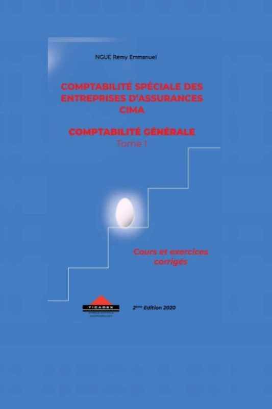 LA COMPTABILITE SPECIALE DES ENTREPRISES D'ASSURANCES CIMA - COMPTABILITE GENERALE TOME 1: Cours et exercices corrigés